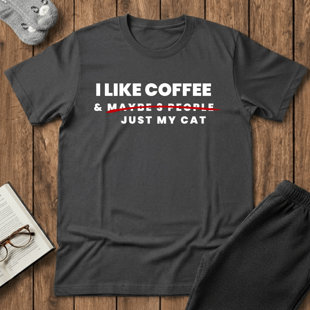 I Like Coffee & Just My Cat T-Shirt
