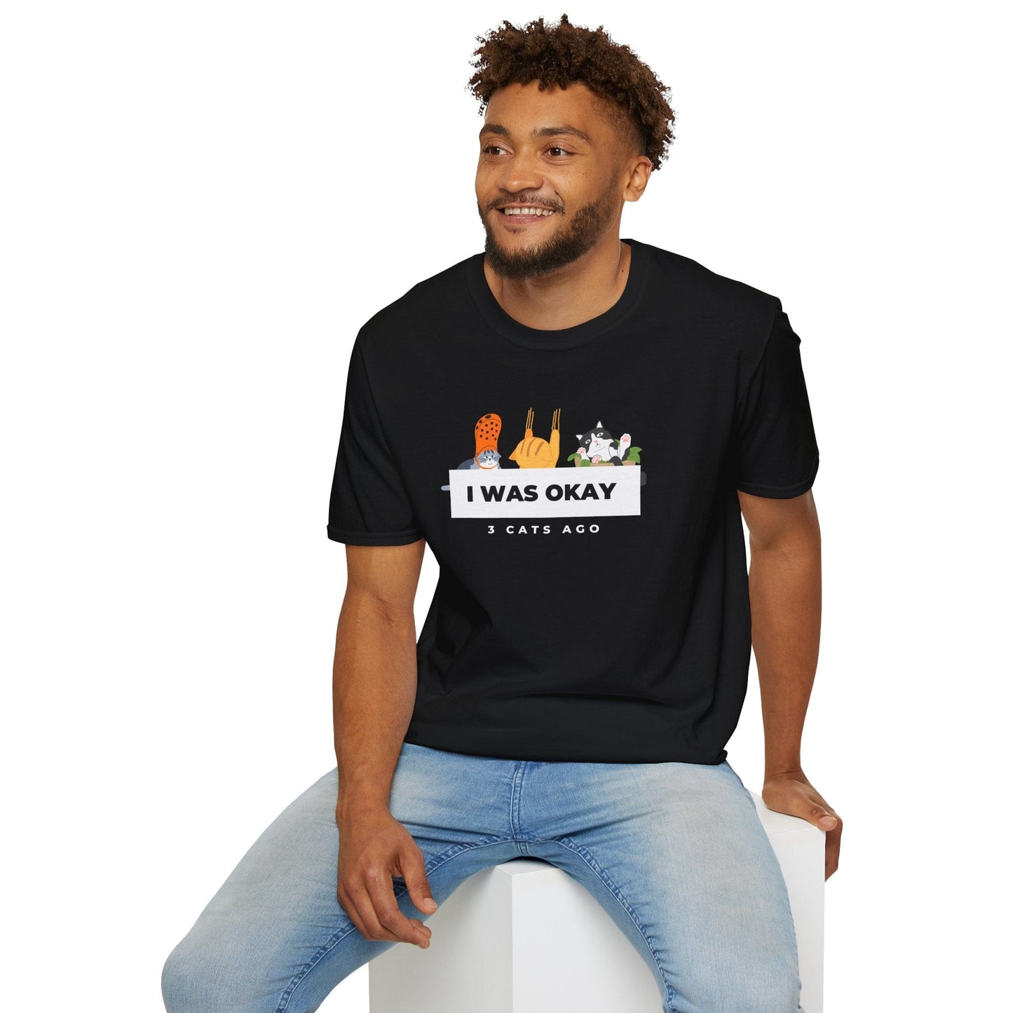 I Was Okay 3 Cats Ago T-Shirt