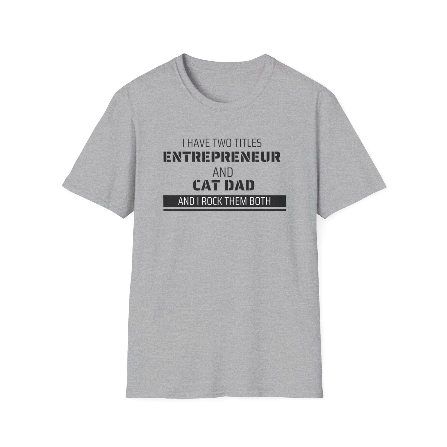 Entrepreneur & Cat Dad: I Rock Them Both T-Shirt