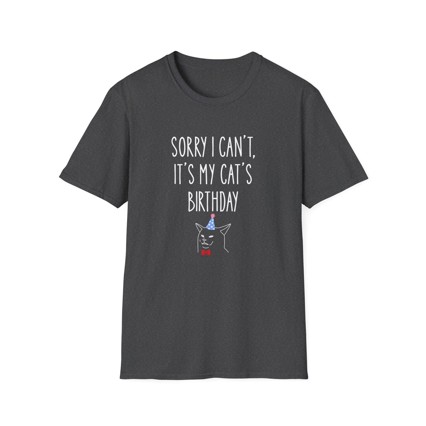Sorry I Can’t, It’s My Cat’s Birthday T-Shirt
