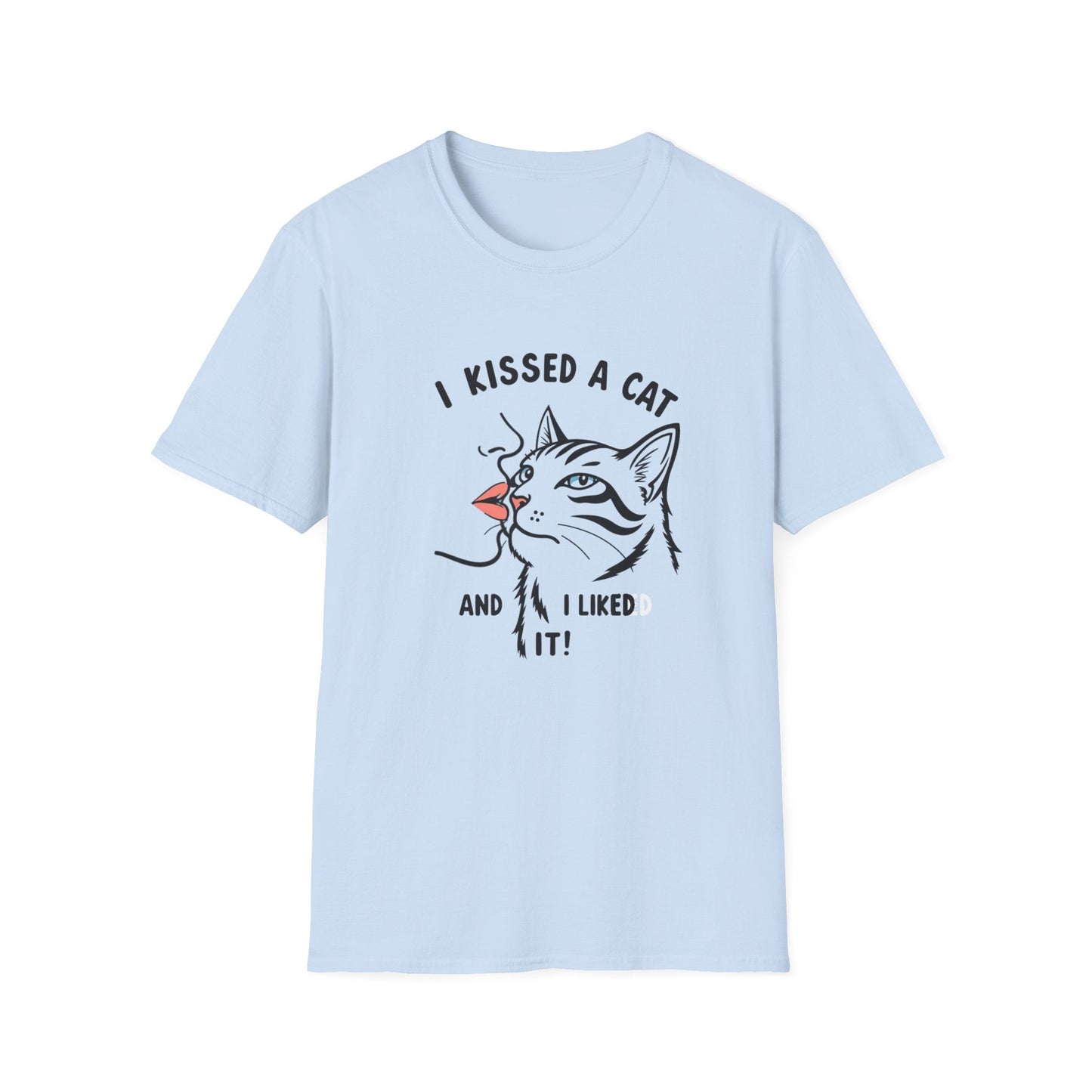I Kissed a Cat And I Liked It T-Shirt