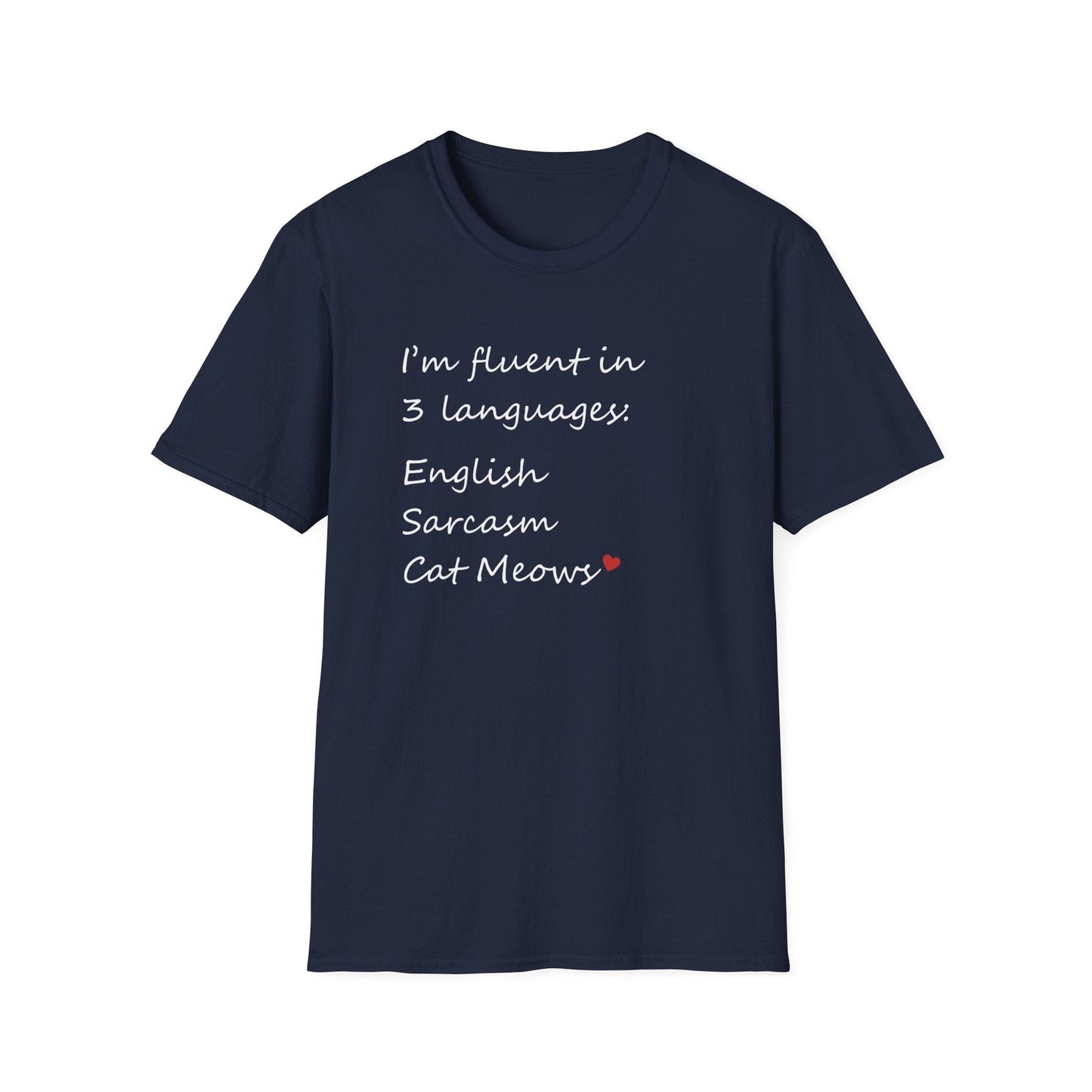 Fluent in English, Sarcasm, and Cat Meows T-Shirt
