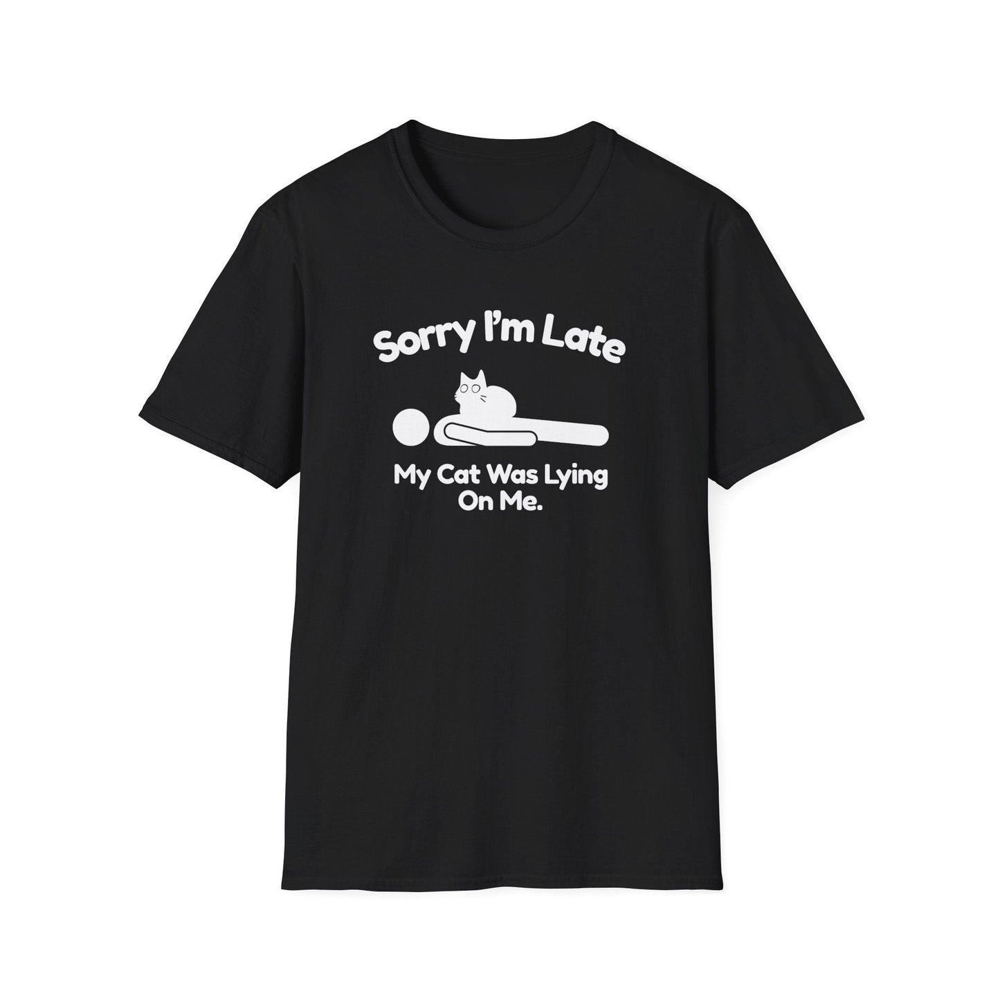Sorry I’m Late My Cat Was Lying On Me T-Shirt