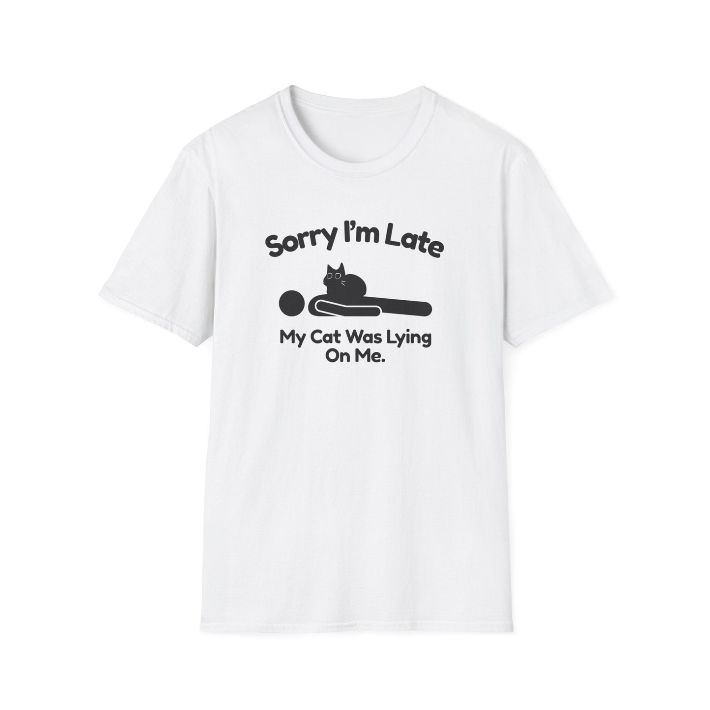 Sorry I’m Late My Cat Was Lying On Me T-Shirt