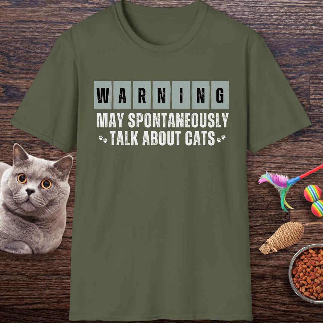 Warning: May Spontaneously Talk About Cats T-Shirt