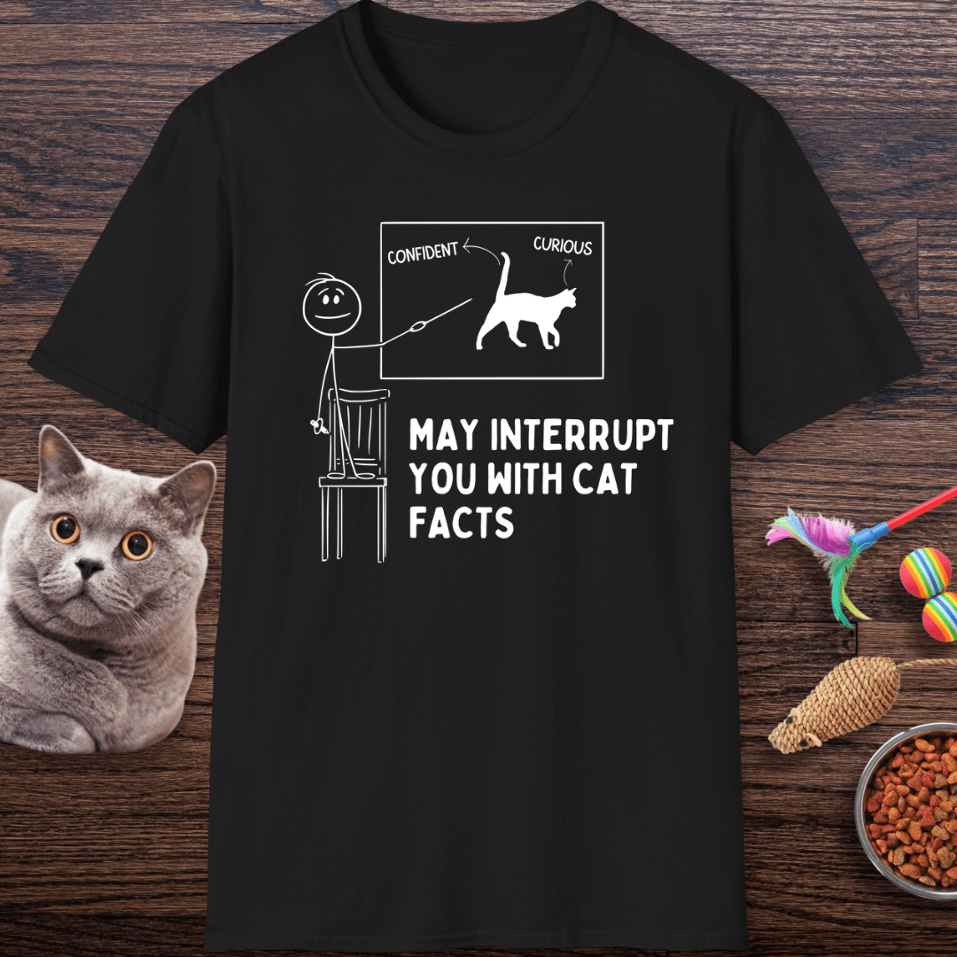 May Interrupt You With Cat Facts T-Shirt
