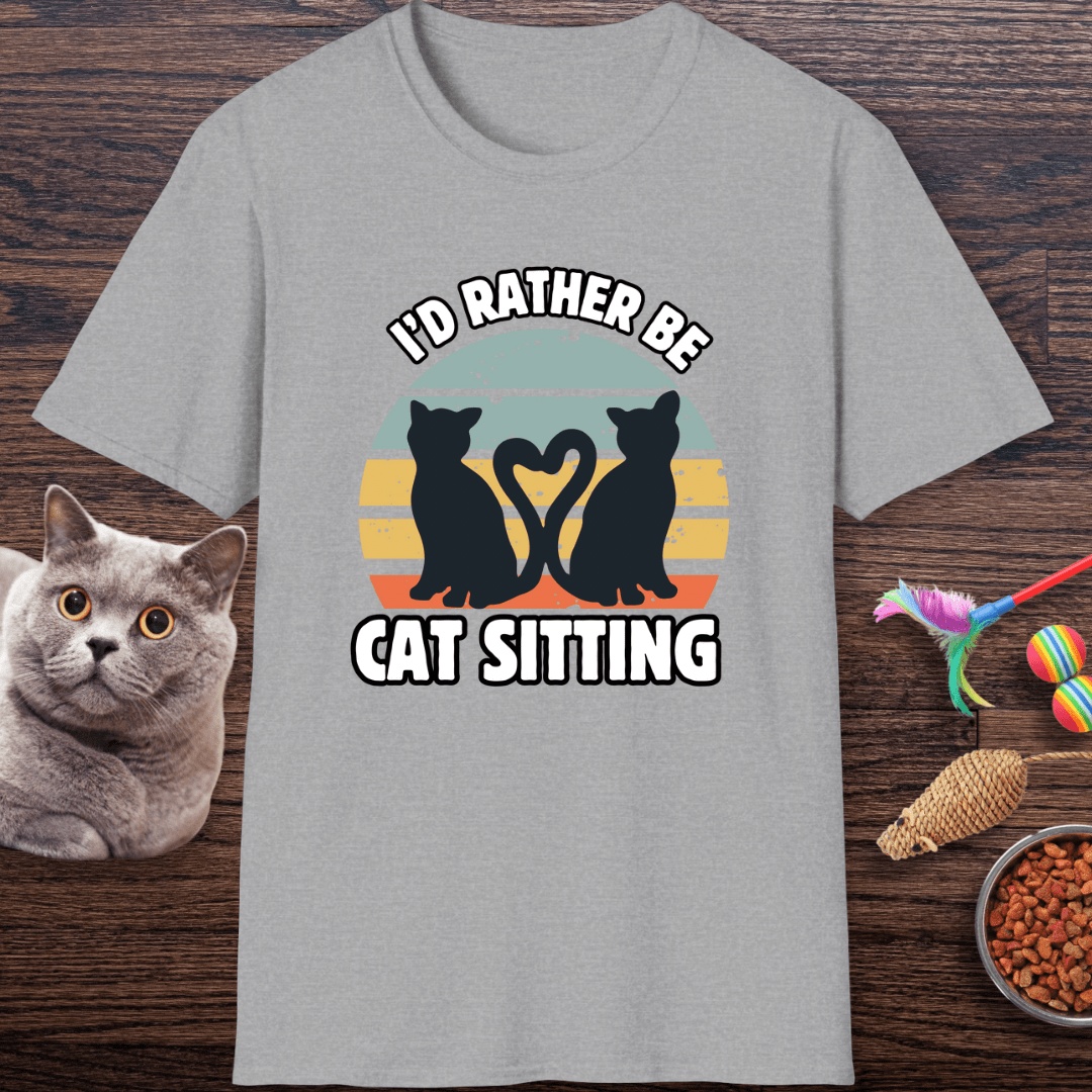 I’d Rather Be Cat Sitting T-Shirt