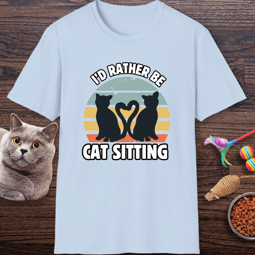 I’d Rather Be Cat Sitting T-Shirt