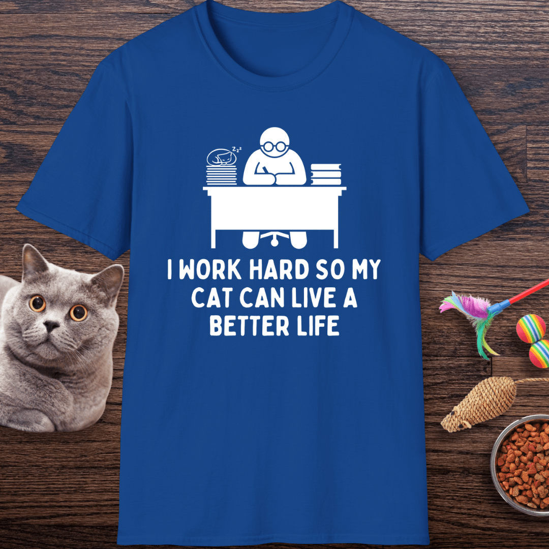 Working Hard for My Cat T-Shirt