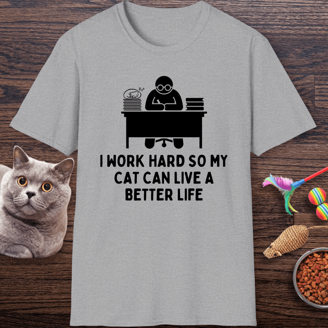 Working Hard for My Cat T-Shirt
