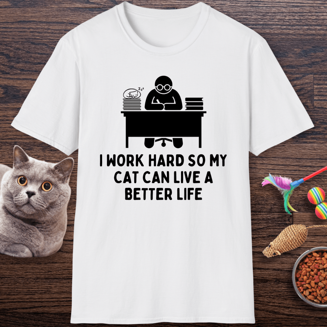 Working Hard for My Cat T-Shirt