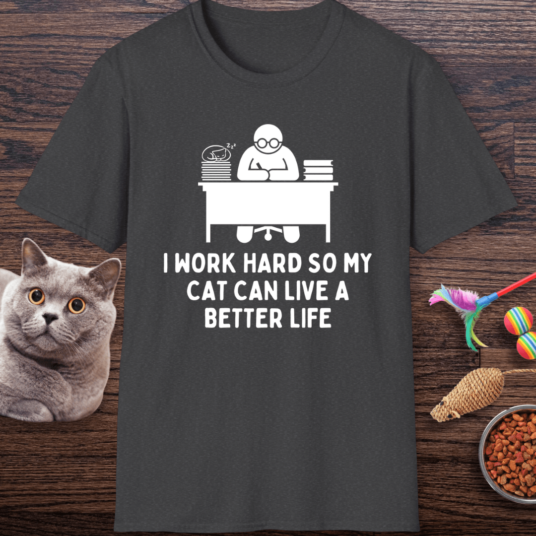 Working Hard for My Cat T-Shirt