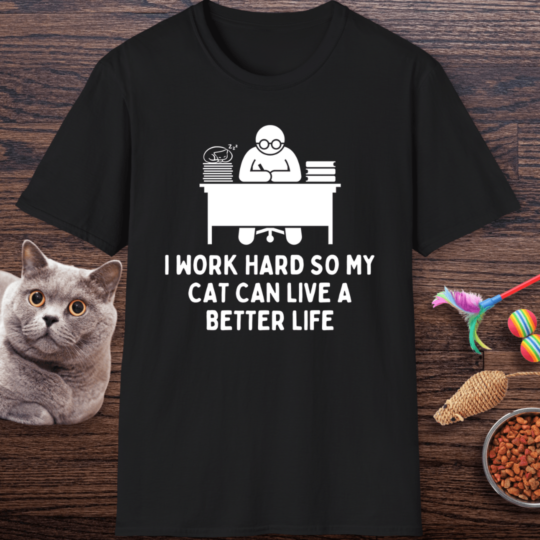 Working Hard for My Cat T-Shirt