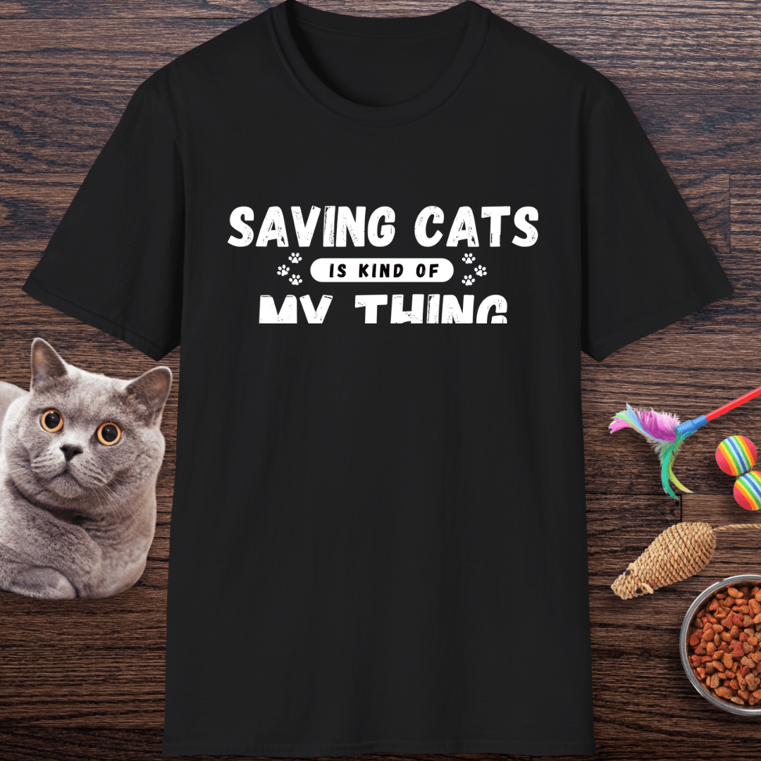 Saving Cats Is Kind of My Thing T-Shirt