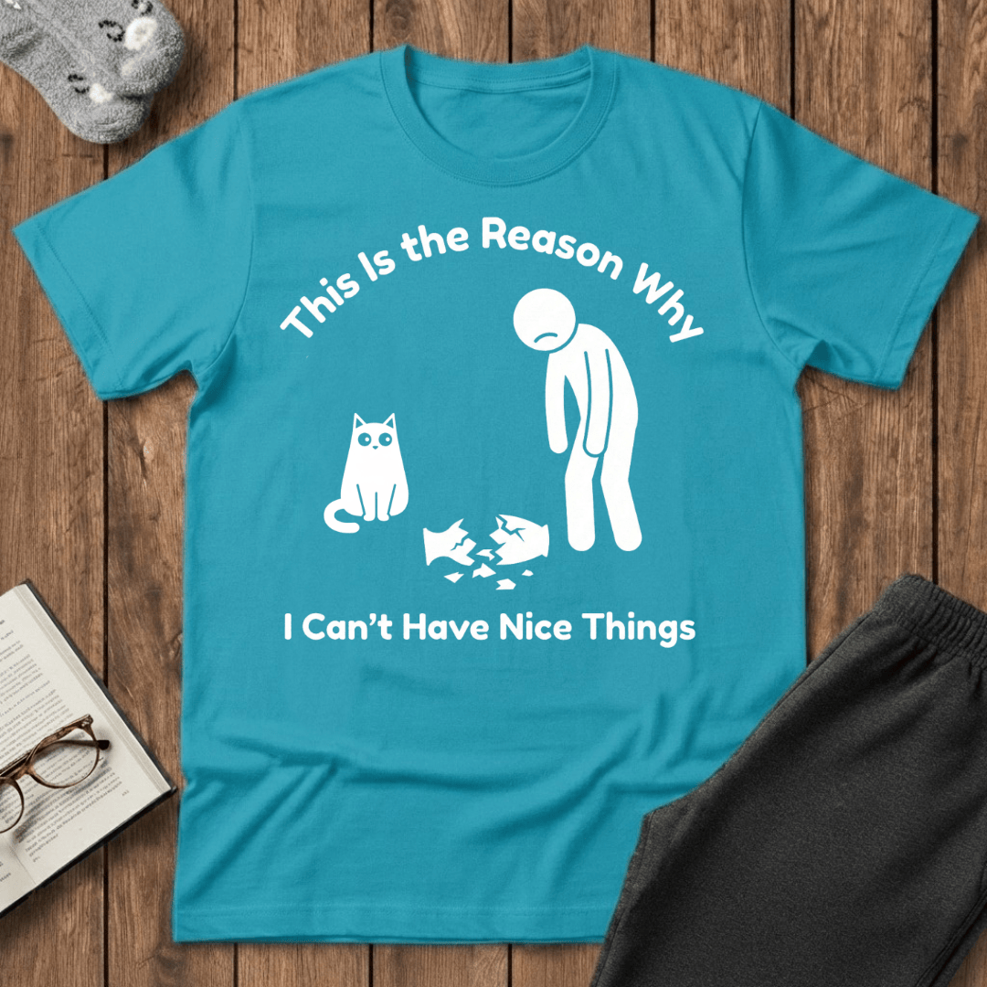 Can’t Have Nice Things Cat T-Shirt