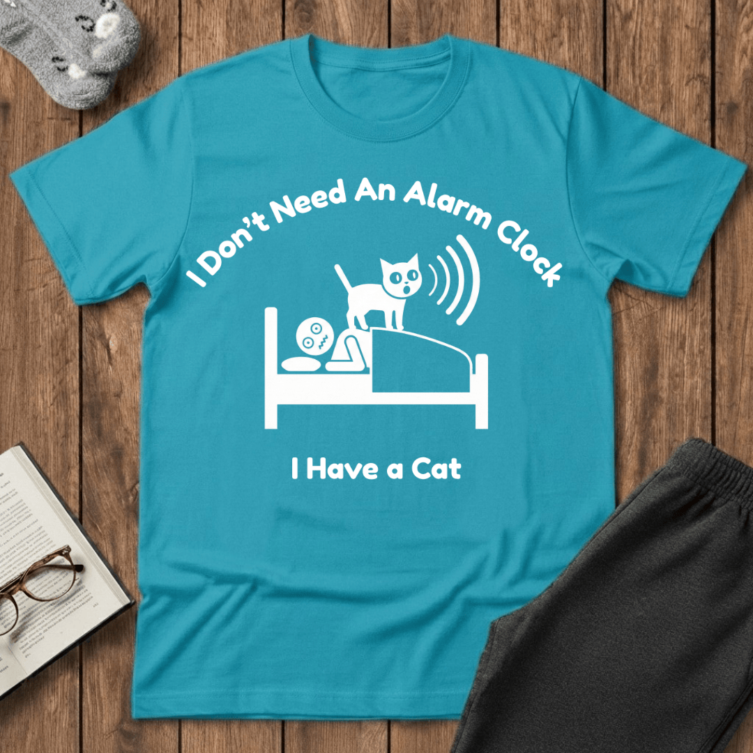 Don’t Need An Alarm Clock Cat T-Shirt