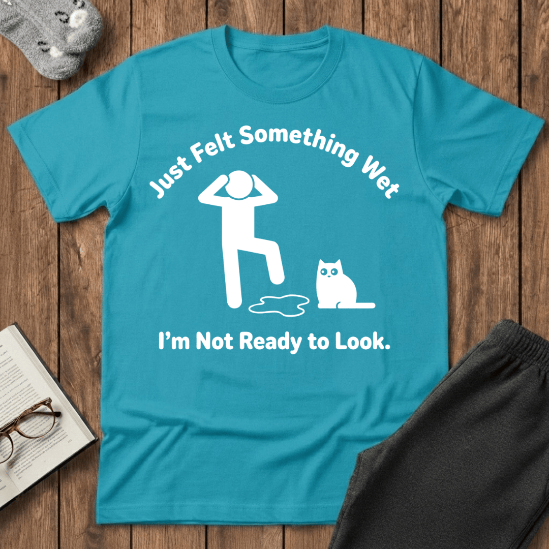 Felt Something Wet Cat T-Shirt
