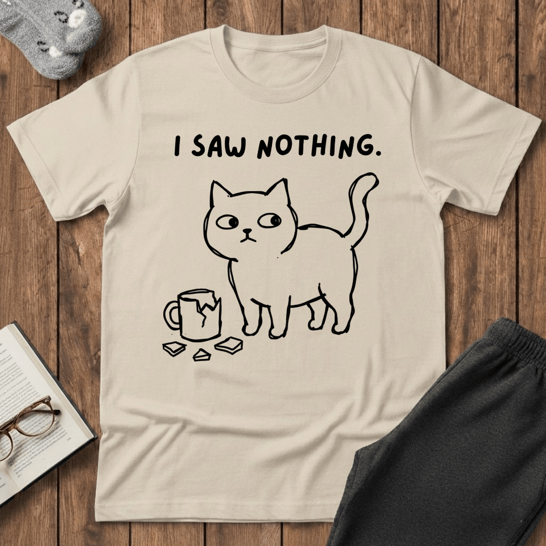 I Saw Nothing T-shirt
