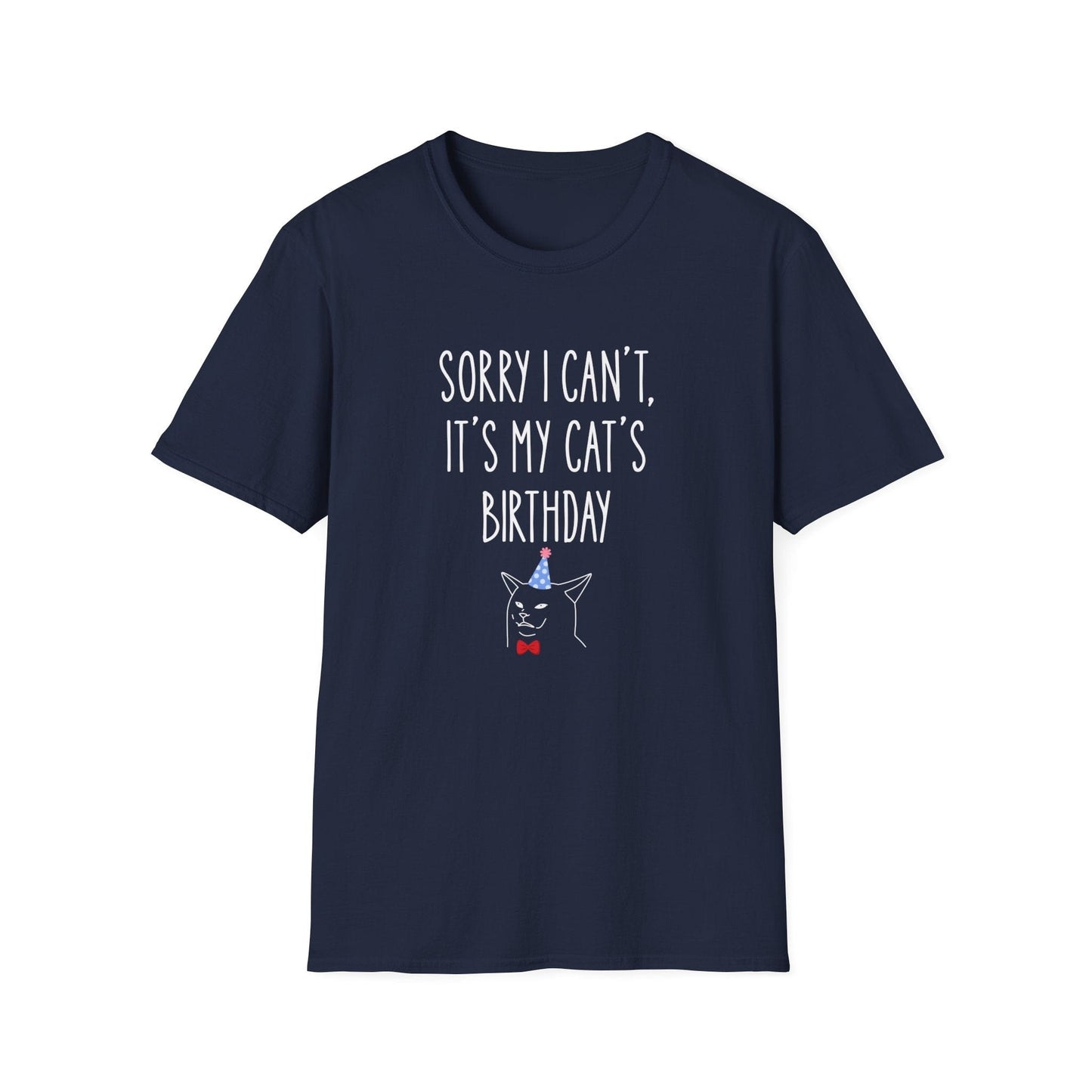 Sorry I Can’t, It’s My Cat’s Birthday T-Shirt