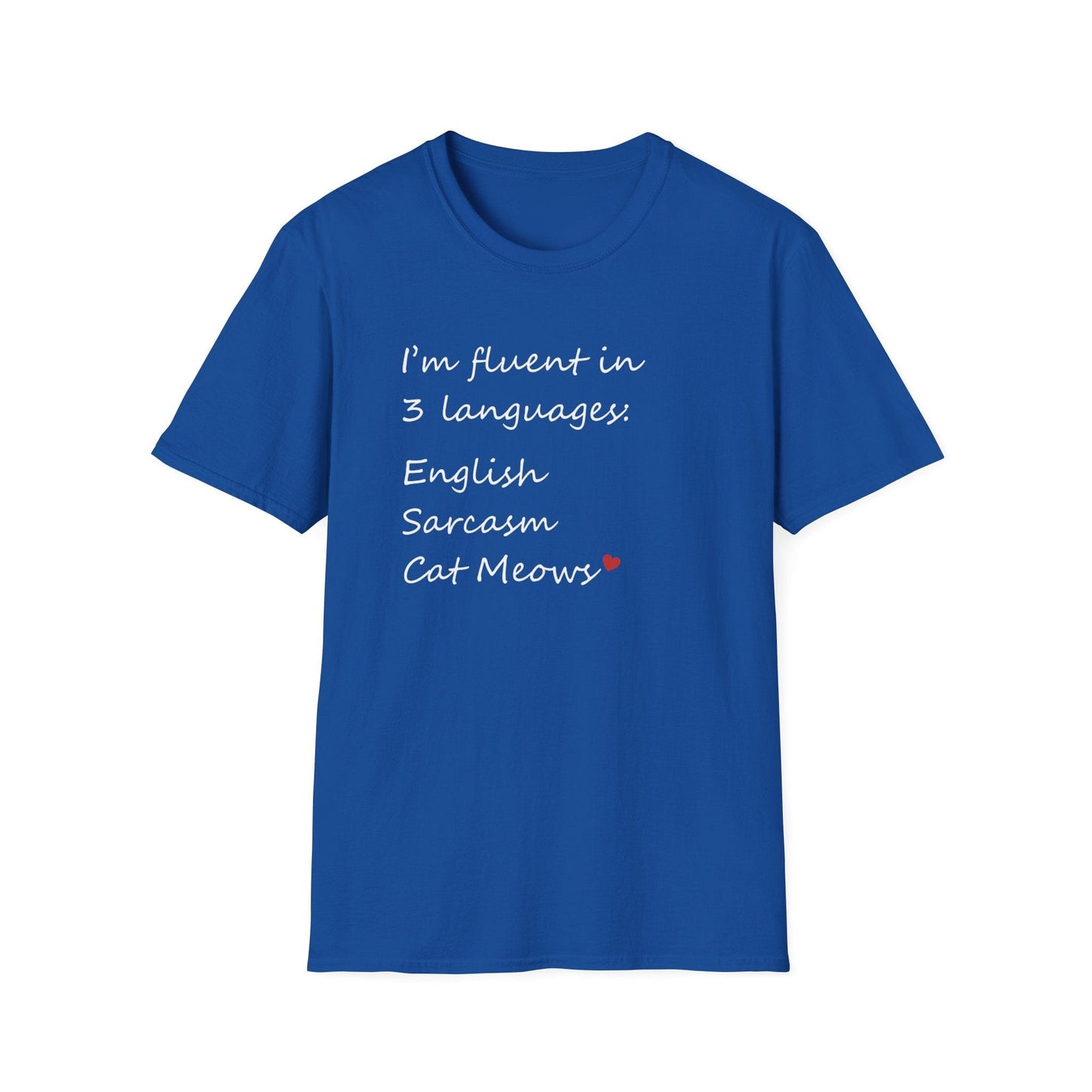 Fluent in English, Sarcasm, and Cat Meows T-Shirt