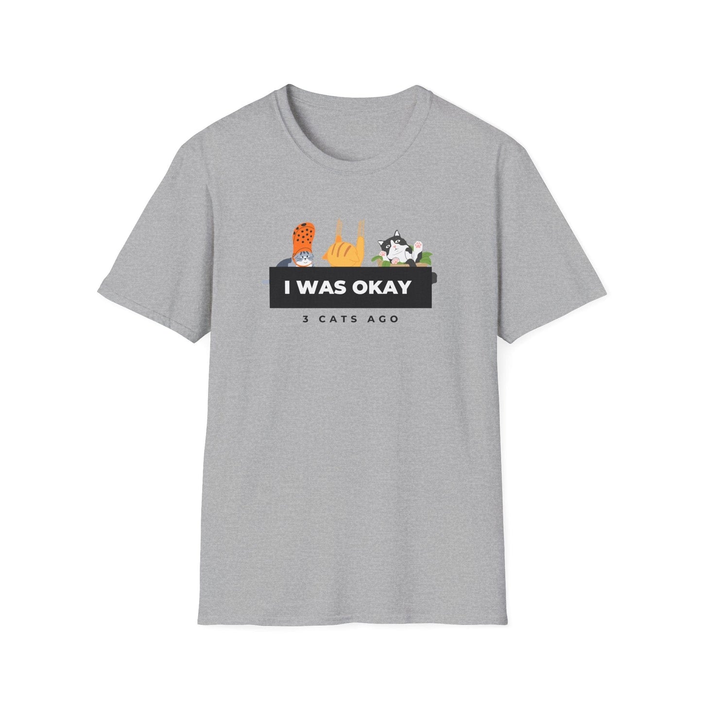 I Was Okay 3 Cats Ago T-Shirt