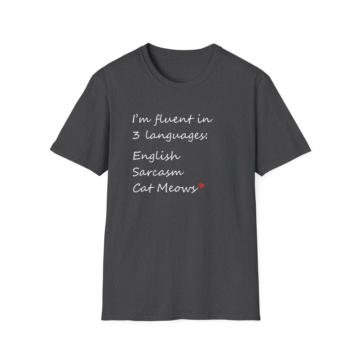 Fluent in English, Sarcasm, and Cat Meows T-Shirt