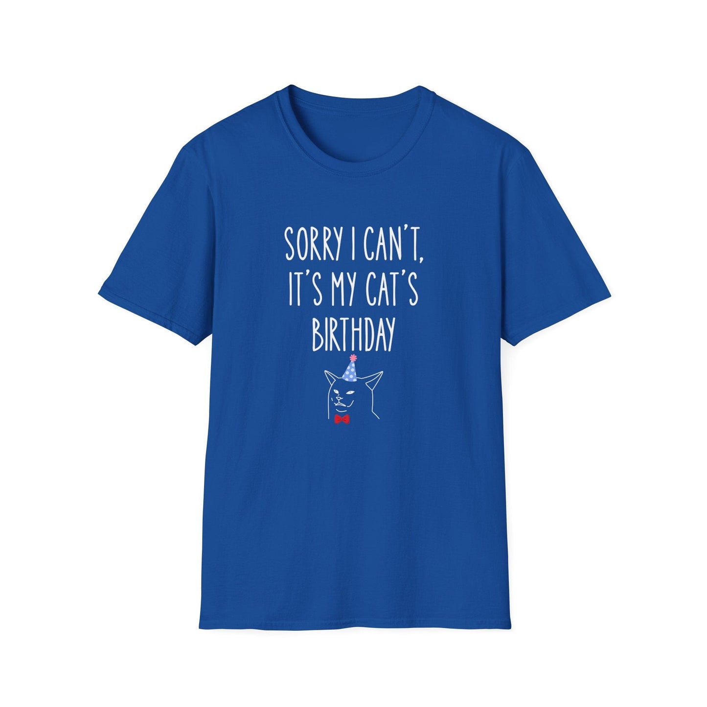 Sorry I Can’t, It’s My Cat’s Birthday T-Shirt