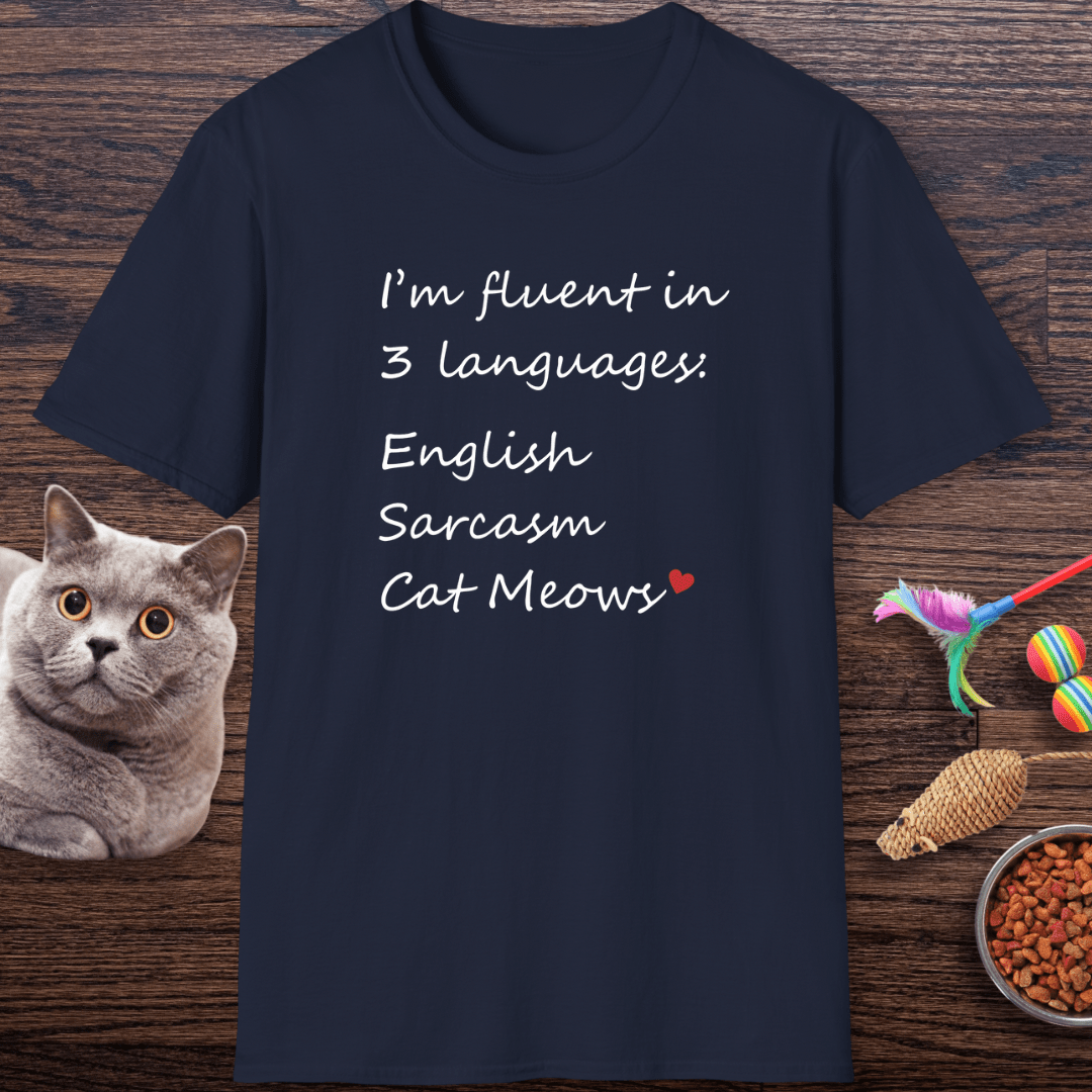 Fluent in English, Sarcasm, and Cat Meows T-Shirt