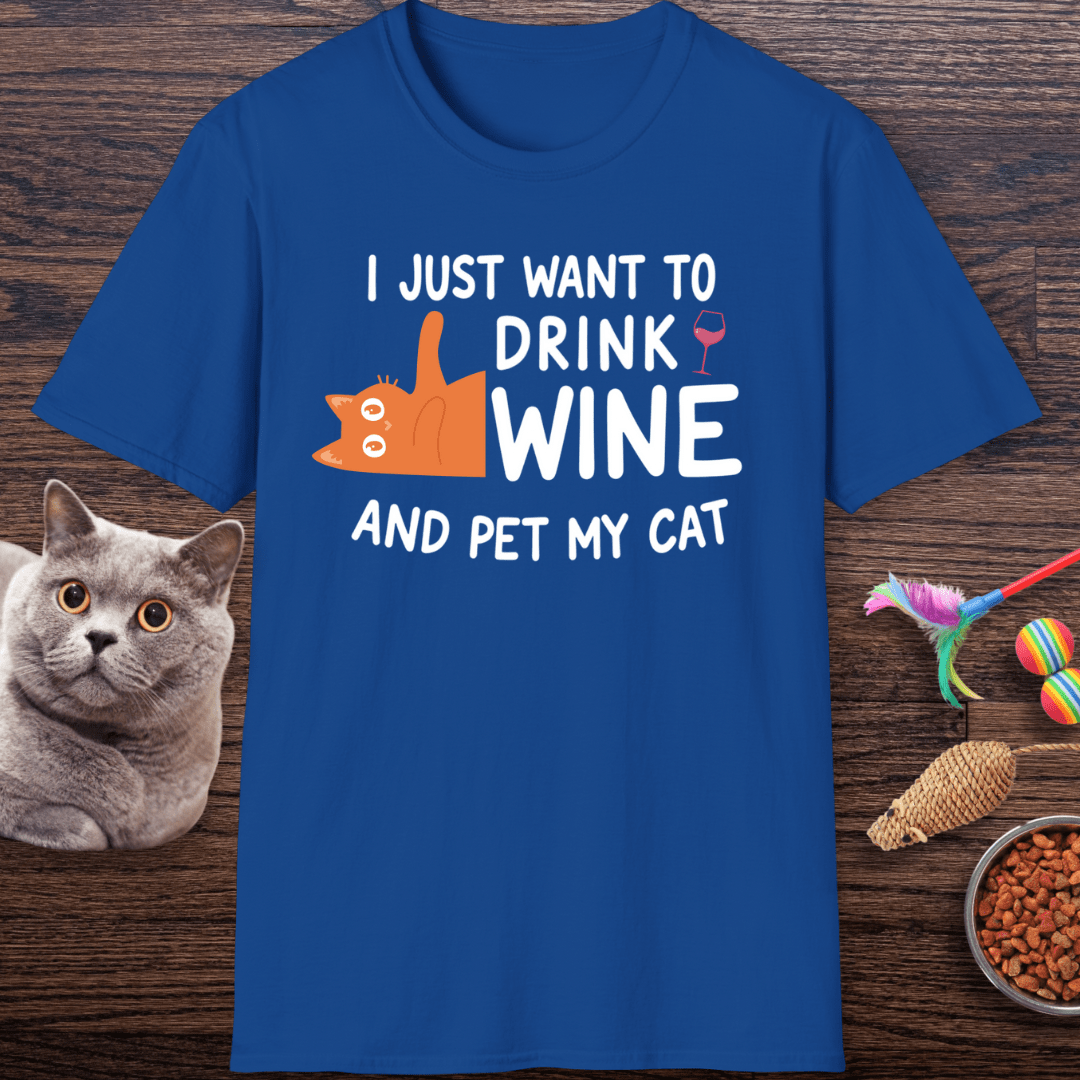 I Just Want to Drink Wine and Pet My Cat T-Shirt