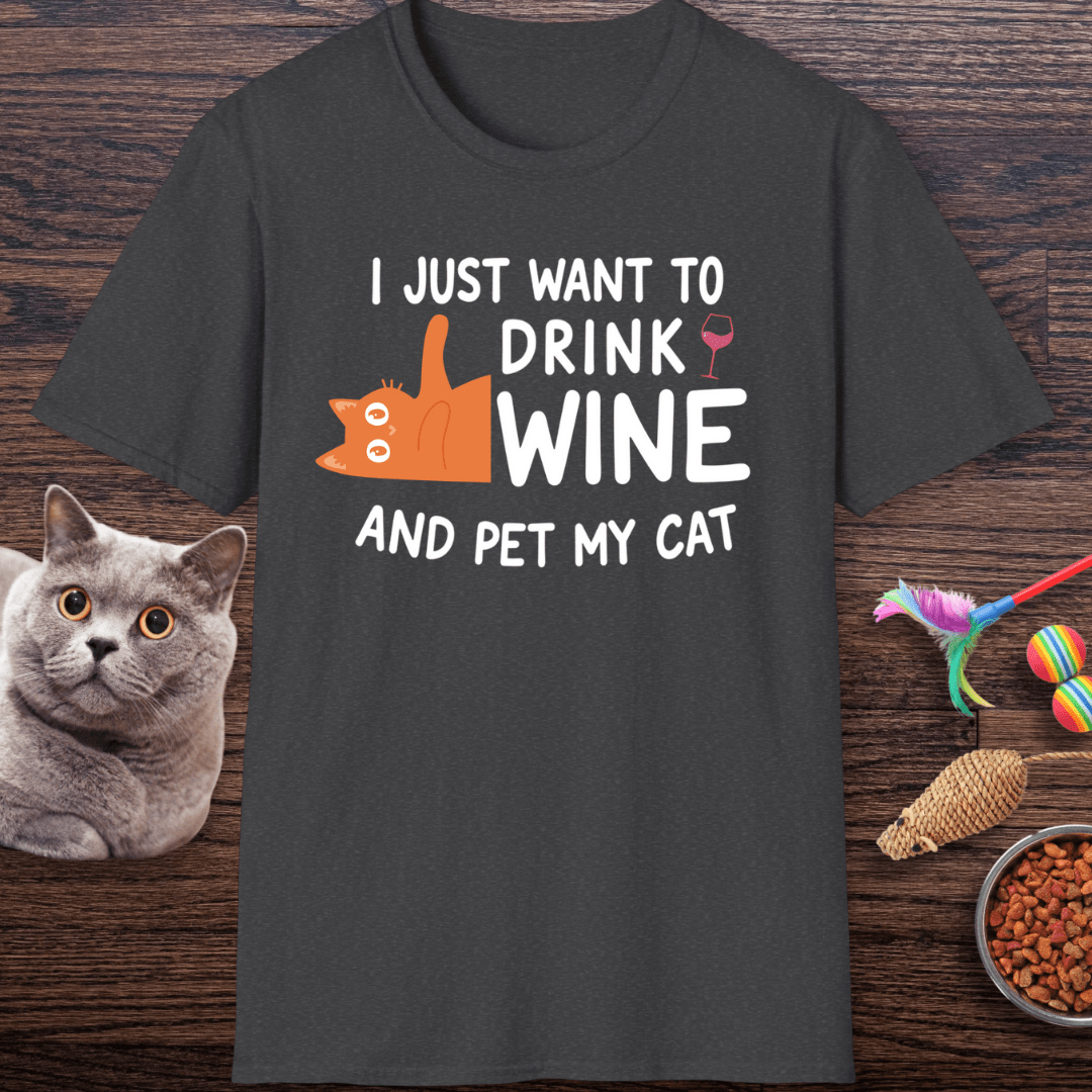 I Just Want to Drink Wine and Pet My Cat T-Shirt