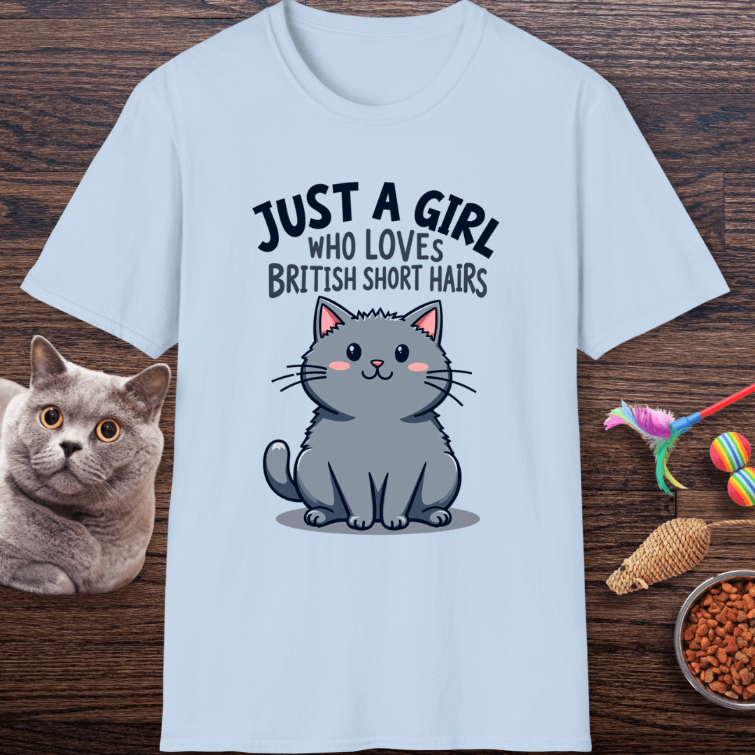 Just a Girl Who Loves British Shorthairs T-shirt