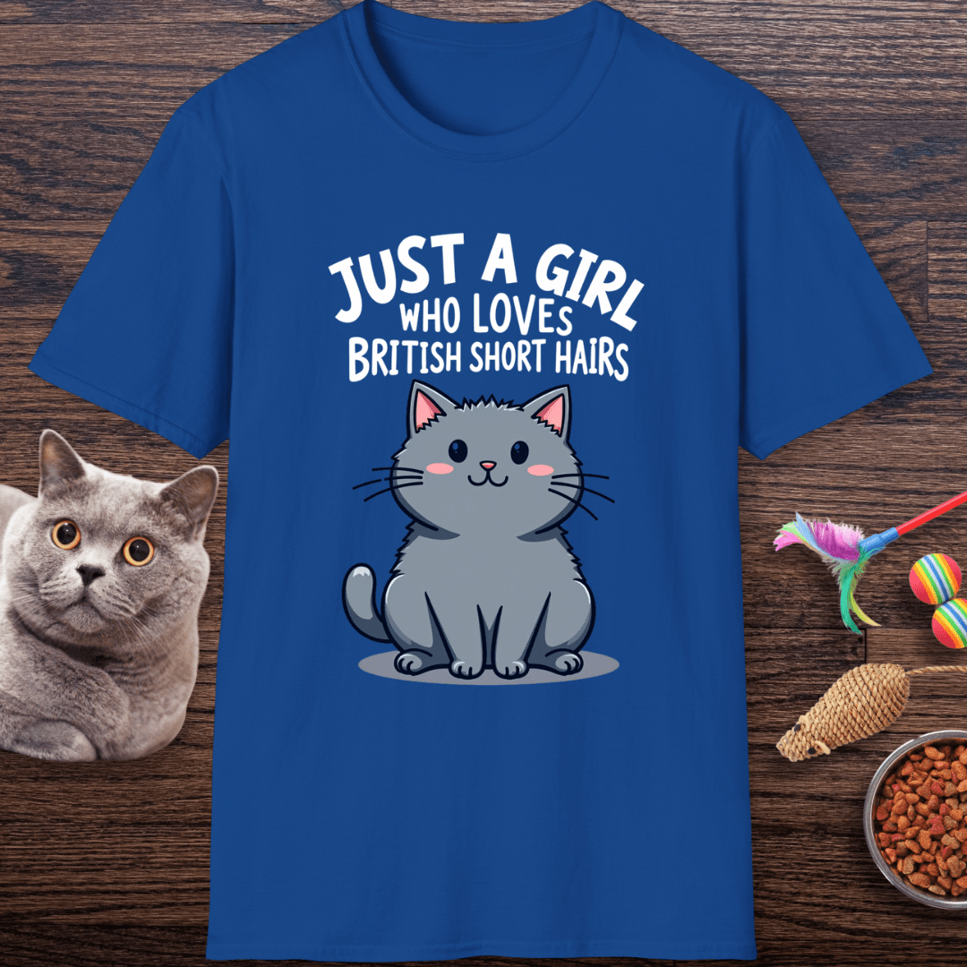 Just a Girl Who Loves British Shorthairs T-shirt