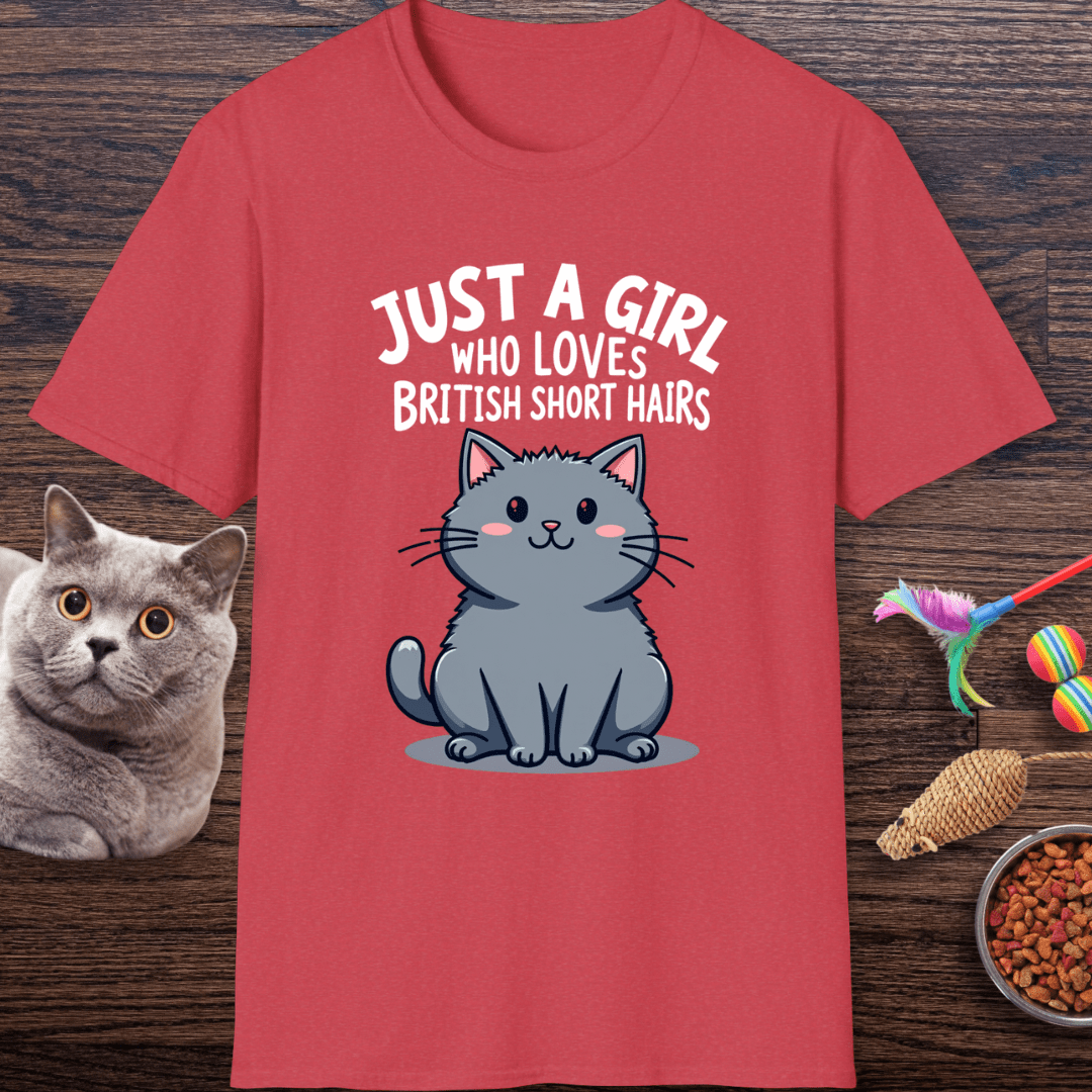 Just a Girl Who Loves British Shorthairs T-shirt