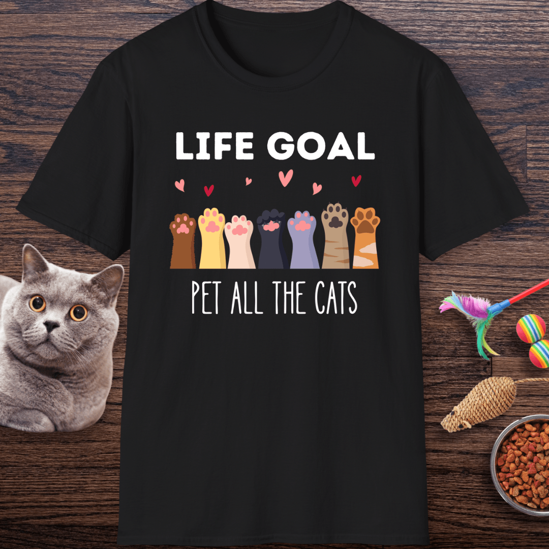 Life Goal: Pet All The Cats T-Shirt