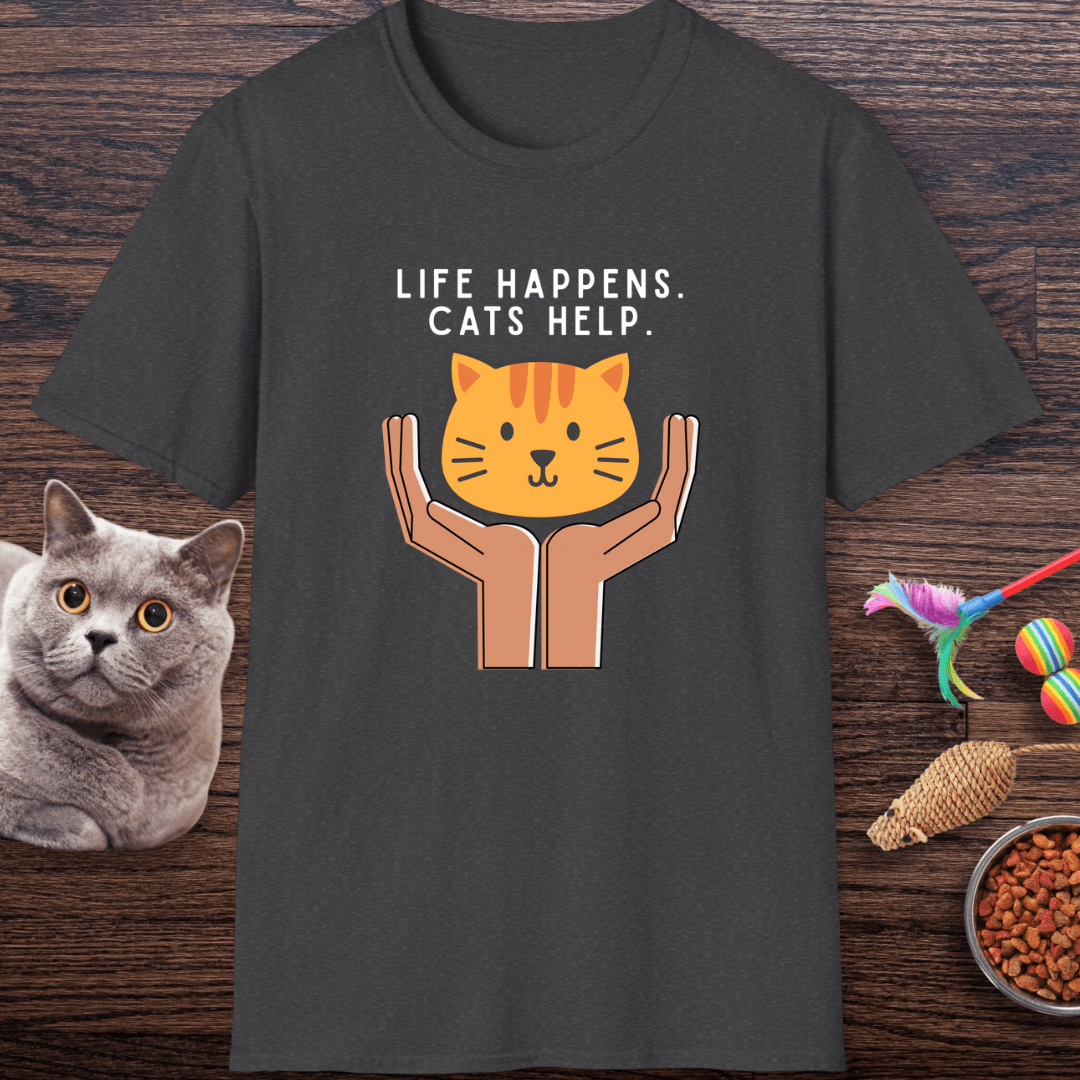 Life Happens. Cats Help T-Shirt