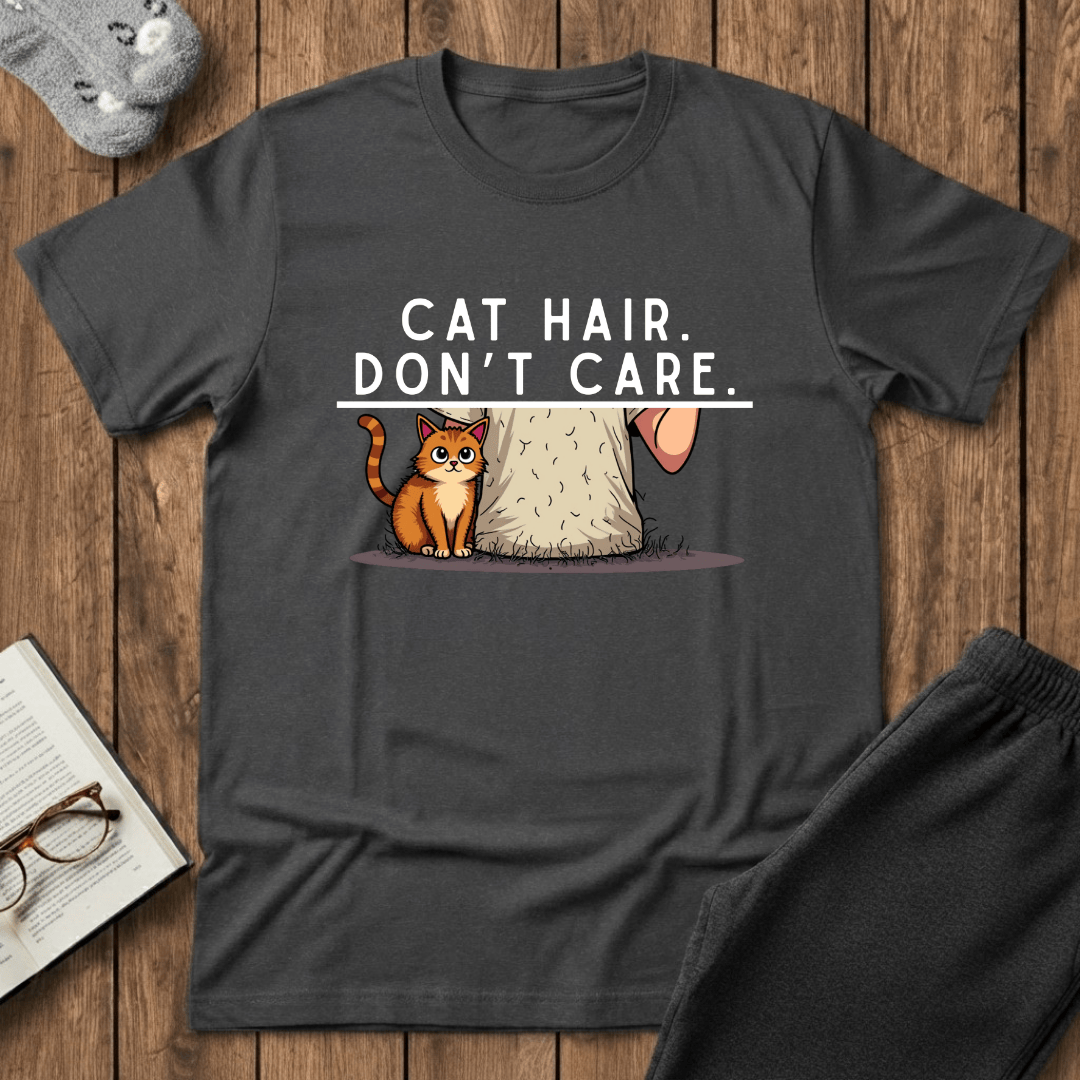 Cat Hair, Don’t Care T-Shirt