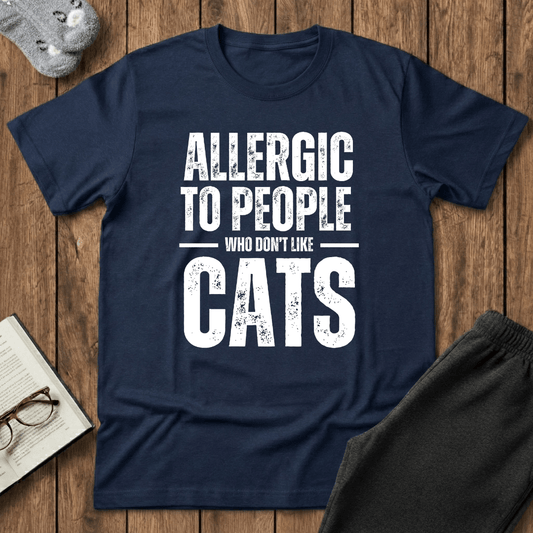 Allergic to People Who Don’t Like Cats T-Shirt
