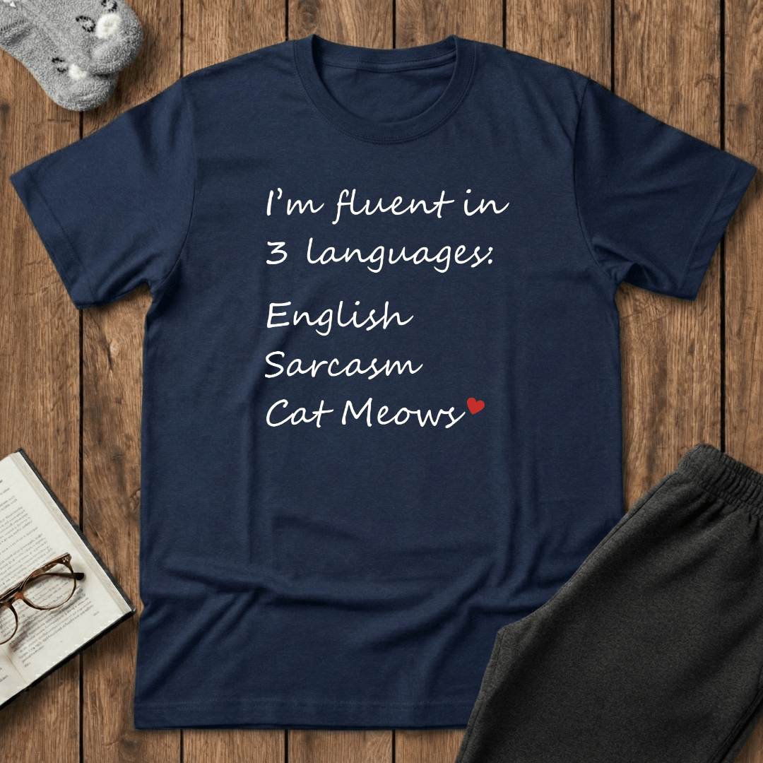 Fluent in English, Sarcasm, and Cat Meows T-Shirt