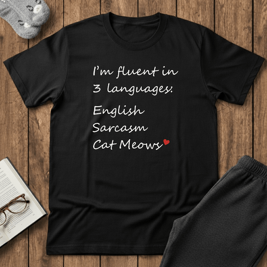Fluent in English, Sarcasm, and Cat Meows T-Shirt
