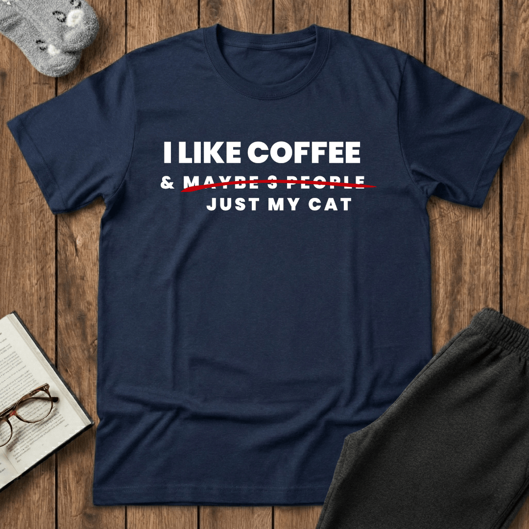 I Like Coffee & Just My Cat T-Shirt