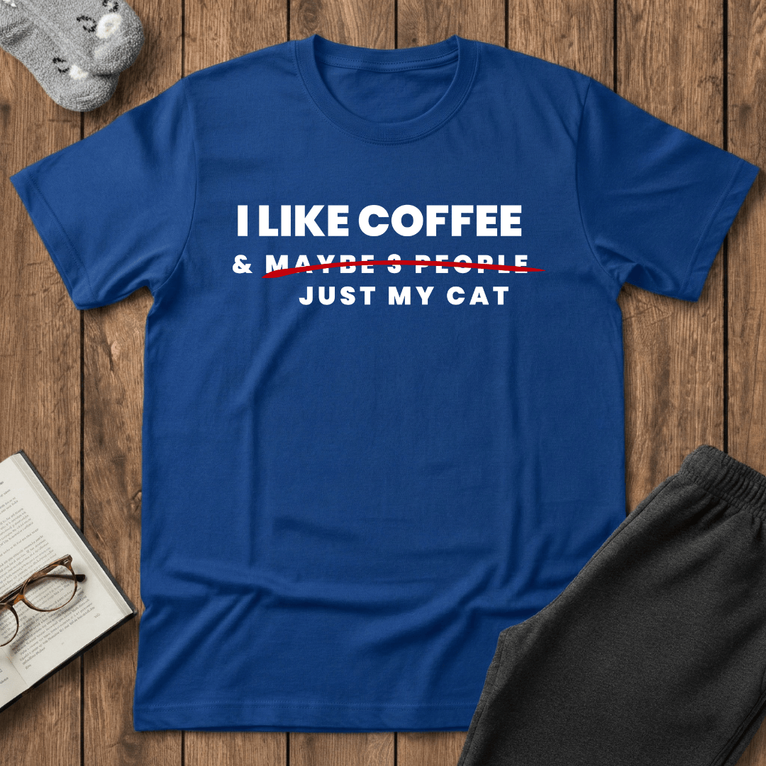 I Like Coffee & Just My Cat T-Shirt