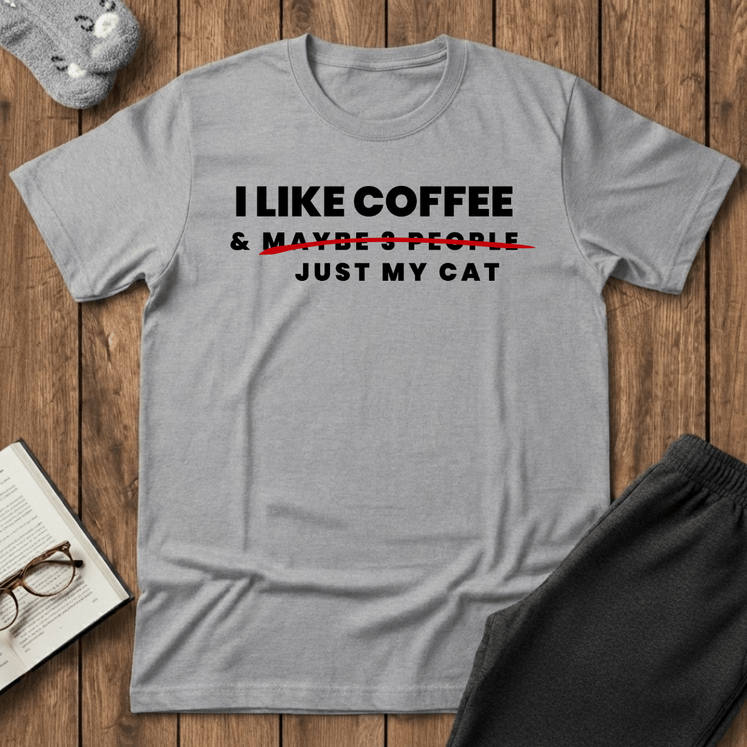 I Like Coffee & Just My Cat T-Shirt