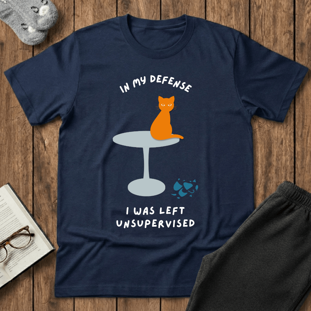 In My Defense I Was Left Unsupervised Cat T-Shirt