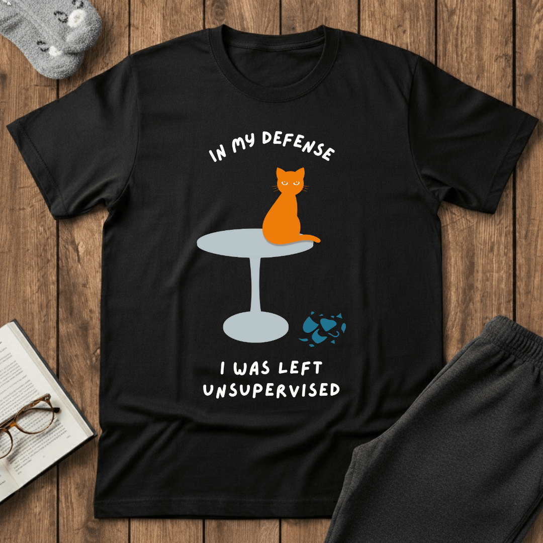 In My Defense I Was Left Unsupervised Cat T-Shirt