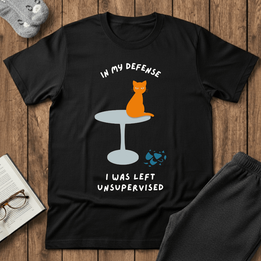 In My Defense I Was Left Unsupervised Cat T-Shirt