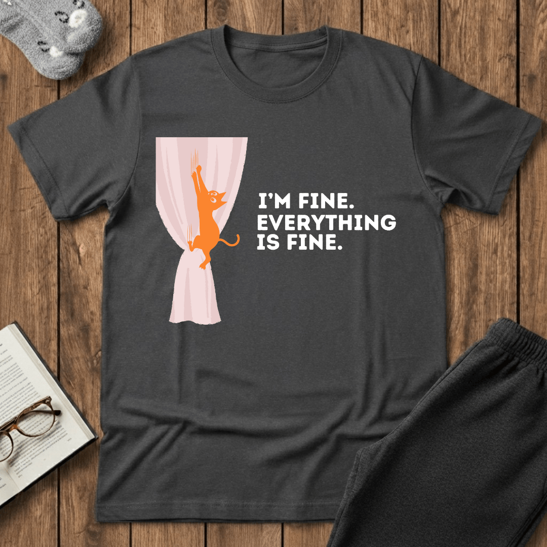 I’m Fine. Everything Is Fine Cat T-Shirt
