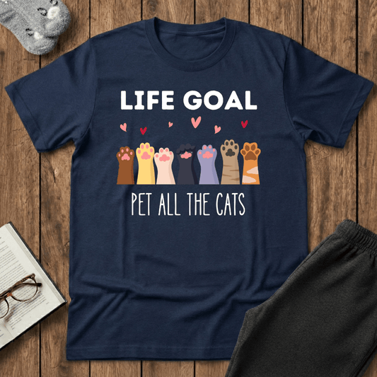 Life Goal: Pet All The Cats T-Shirt