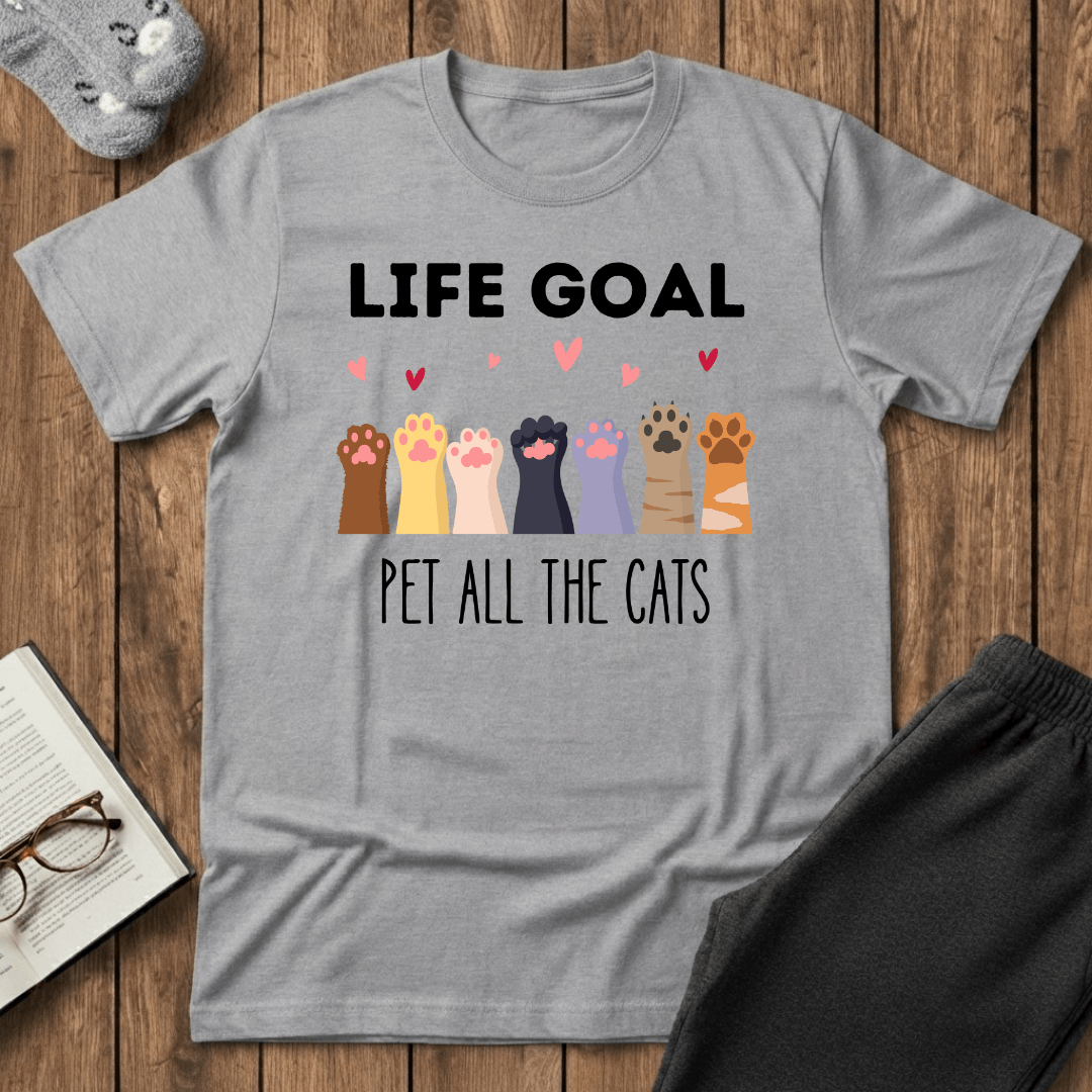 Life Goal: Pet All The Cats T-Shirt
