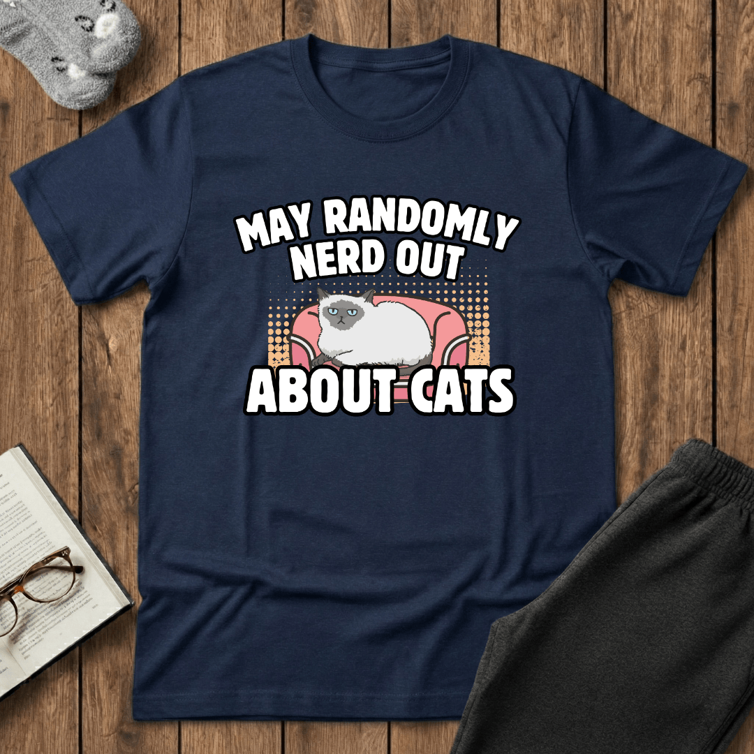 May Randomly Nerd Out About Cats T-Shirt