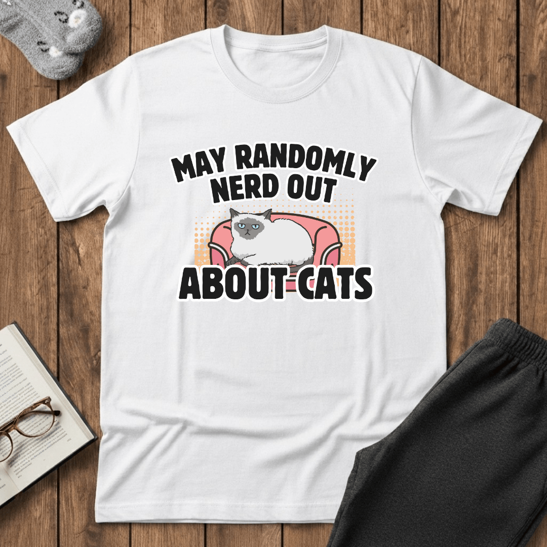 May Randomly Nerd Out About Cats T-Shirt